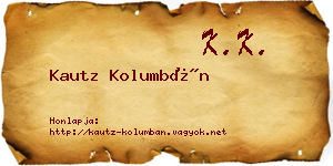 Kautz Kolumbán névjegykártya